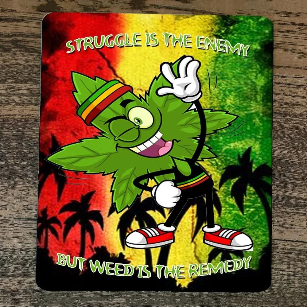 Mouse Pad Struggle is the Enemy but Weed is the‎ Remedy